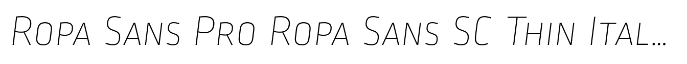 Ropa Sans Pro Ropa Sans SC Thin Italic